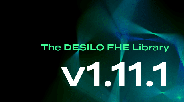 DESILO FHE Library v1.11.1 Release Notes