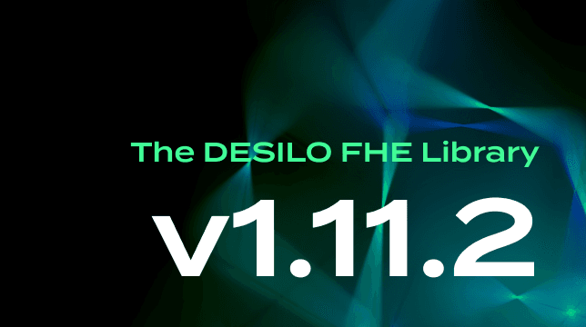 DESILO FHE Library v1.11.2 Release Notes