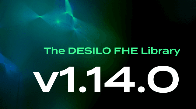 DESILO FHE Library v1.14.0 Release Notes
