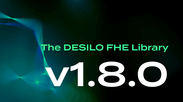 DESILO FHE Library v1.8.0 Release Notes
