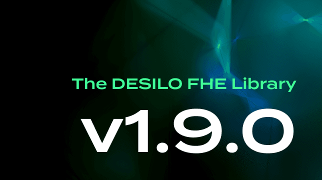 DESILO FHE Library v1.9.0 Release Notes